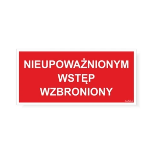 Korfed Tabliczka Nieupoważnionym wstęp wzbroniony 25x11,5cm x1szt. 1768513115429-30349-3-sfcvu.png
